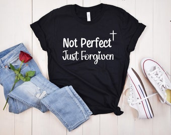 Not Perfect Just Forgiven Tee | T-Shirt | Forgiven Shirt | Religion Shirt | Ladies Christian Shirt | Jesus Shirt Plus size clothing