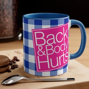 Back and Body Hurts Mug| | Meme Mugs| Sarcasm Mug | Coffee Cup Designs | Modern Mug | Sassy Coffee Mug | Blessed Coffee Mug | Fashion Mug|