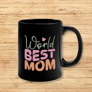 Worlds Best Mom Mug | Mother&#39;s Day Mug |  Gifts For Mom | Mom Gifts | Mom Mug | Mothers Day Gift | Mom From Son | Mom From Daughter