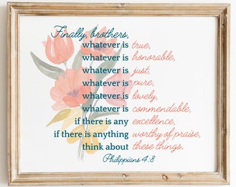 Printable Scripture Art Design Philippians 4:8 ESV Whatever Is True, Size 8x10, Watercolor Floral Bible Verse Design, Digital Download