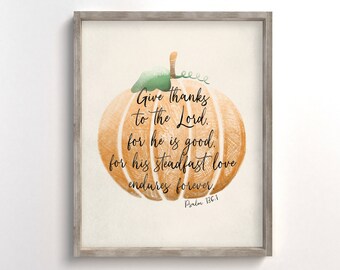 Printable Art Psalm 136:1 Give Thanks Farmhouse Pumpkin, Size A2, 11x14, 16x20, 10x10, 8x10, Christian Scripture Verse, Instant Download