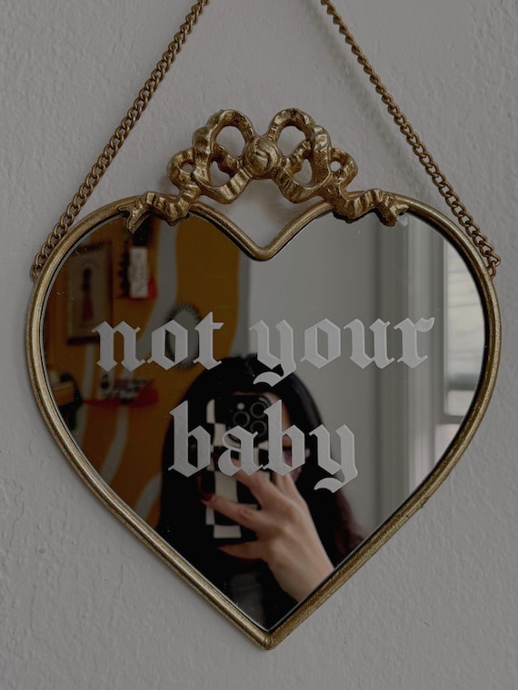 Heart Shaped 'Not Your Baby' Mirror (Hand-engraved)
