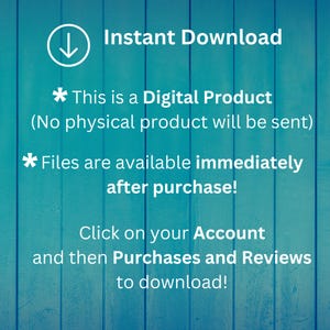 May include: A digital product announcement on a teal wooden background. The text includes "Instant Download" with a downward arrow icon, and details about the digital product, including immediate file availability after purchase. Instructions are provided for downloading.