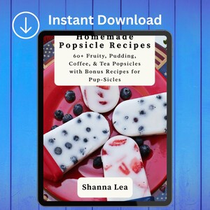 Recetas caseras de paletas heladas: Más de 60 paletas de frutas, pudín, café y té, con paletas especiales para perros / Descarga digital / Libro de cocina imprimible en PDF imagen 1