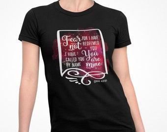 Christliches T-Shirt, Fear Not For I Have Redeemed You, Frauen T-Shirt, Bibelvers Jesaja 43: 1, Du bist mein, auserwählt, Glaubensbasiertes Shirt