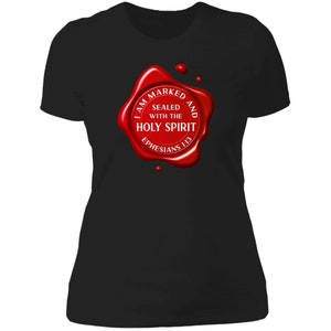 Christian T-Shirt, I Am Marked And Sealed With The Holy Spirit Ladies Shirt, Great Spiritual Attire, Bible Verse Ephesians 1:13, Faith Based