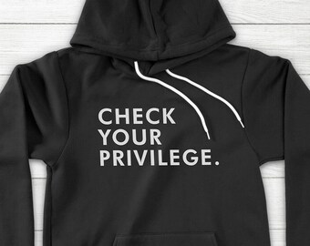 Check Your Privilege Black Lives Matter Feminism Equal Rights BLM Gift Unisex Pullover Hoodie