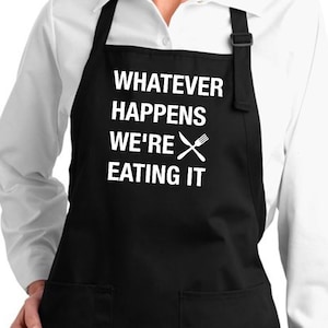Funny Baking Kitchen Apron, Gift Cook Funny Custom Apron, Whatever Happens We Are Eating It Apron w/Pockets Mother&#39;s Day Gift For Mom Baker