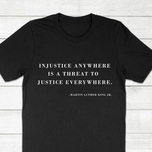 Justice MLK Quote Civil Rights Black Lives Matter Injustice Gift Super Soft Cotton Unisex T-Shirt
