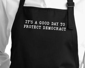 Political Women's Rights Apron Full Length: It's A Good Day To Protect Democracy