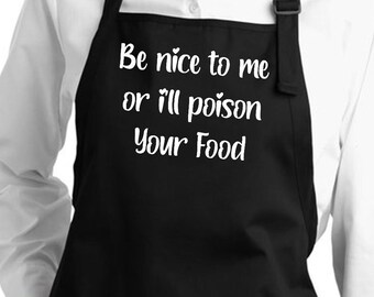 Funny Chef Apron, "Be Nice to Me..." Slogan, Kitchen Apron with Pockets