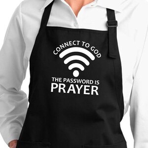 Connect To God Apron The Password Is Prayer Custom Apron Kitchen Apron w/Pockets, religious christian faith Blessing gift Cooking Apron