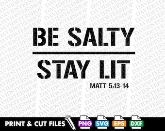 Christian svg Vector Cut File Clipart Download for Cricut Silhouette (Svg, Png, Eps, Dxf) Be salty, stay lit, Matthew 5:13 religious gifts
