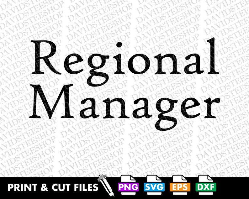 May include: A black and white digital download of a printable design for a craft project. The design says "Regional Manager" in a serif font. The image also includes a print and cut files label and icons for PNG, SVG, EPS, and DXF file formats.