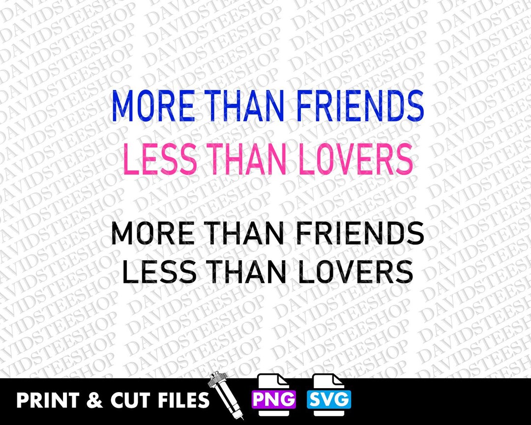 More Than Friends Less Than Lovers PNG SVG: Sarcastic Quote Clipart ...