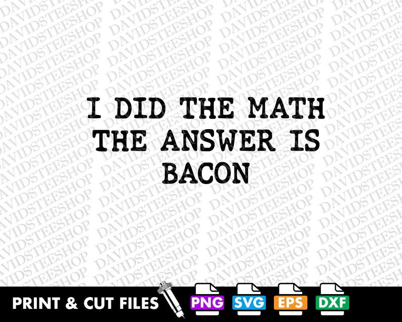 Bacon Math Funny Math SVG, Bacon Meme Clipart, Cut File (digital Download) EPS ...