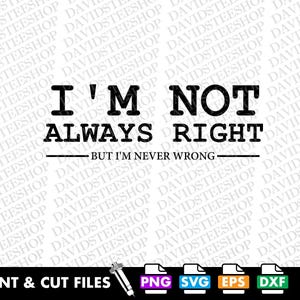 Je n'ai pas toujours raison SVG, clipart citation drôle (téléchargement numérique)