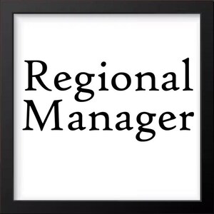 May include: Black and white text on a white background in a black frame. The text reads "Regional Manager".
