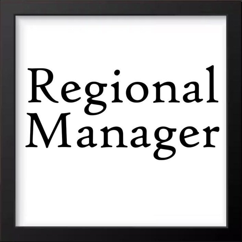 May include: Black and white text on a white background in a black frame. The text reads "Regional Manager".