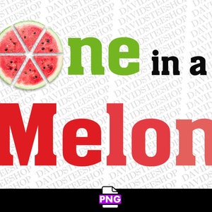 One In A Melon Png, Watermelon Instant Digital Download (Png), Beach Summer 300 dpi png dtg Summer Quotes png 1st birthday png Summer Fruit