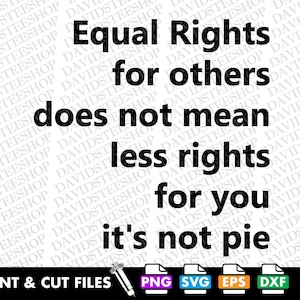Puede incluir: Gráfico de texto en blanco y negro que dice "Igualdad de derechos para los demás no significa menos derechos para ti, no es un pastel". El gráfico está rodeado de un fondo blanco con el texto "DAVIDSTEESHOP" repetido en negro.