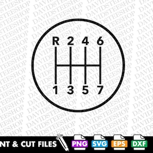 May include: Black and white graphic of a 7-speed manual transmission gear shift pattern. The shift pattern is in a circular frame with the numbers R, 2, 4, 6, 1, 3, 5, and 7. The text "PRINT & CUT FILES" is at the bottom.