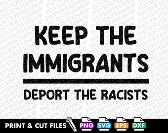 Keep Immigrants Deport Racists SVG: Anti Racist Clipart (Digital Download)