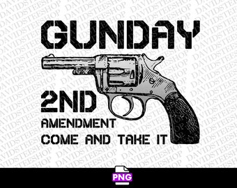 May include: Black and white illustration of a revolver with the text "Gunday 2nd Amendment Come and Take It" in black.