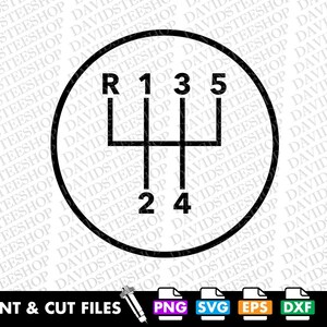 May include: Black and white graphic of a car's manual transmission gear shift pattern. The design includes the letters "R", and numbers "1" through "5" within a circular frame. The text "PRINT & CUT FILES" is at the bottom.