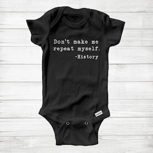 Funny History Teacher Baby Bodysuit: Sarcastic Infant Onesie