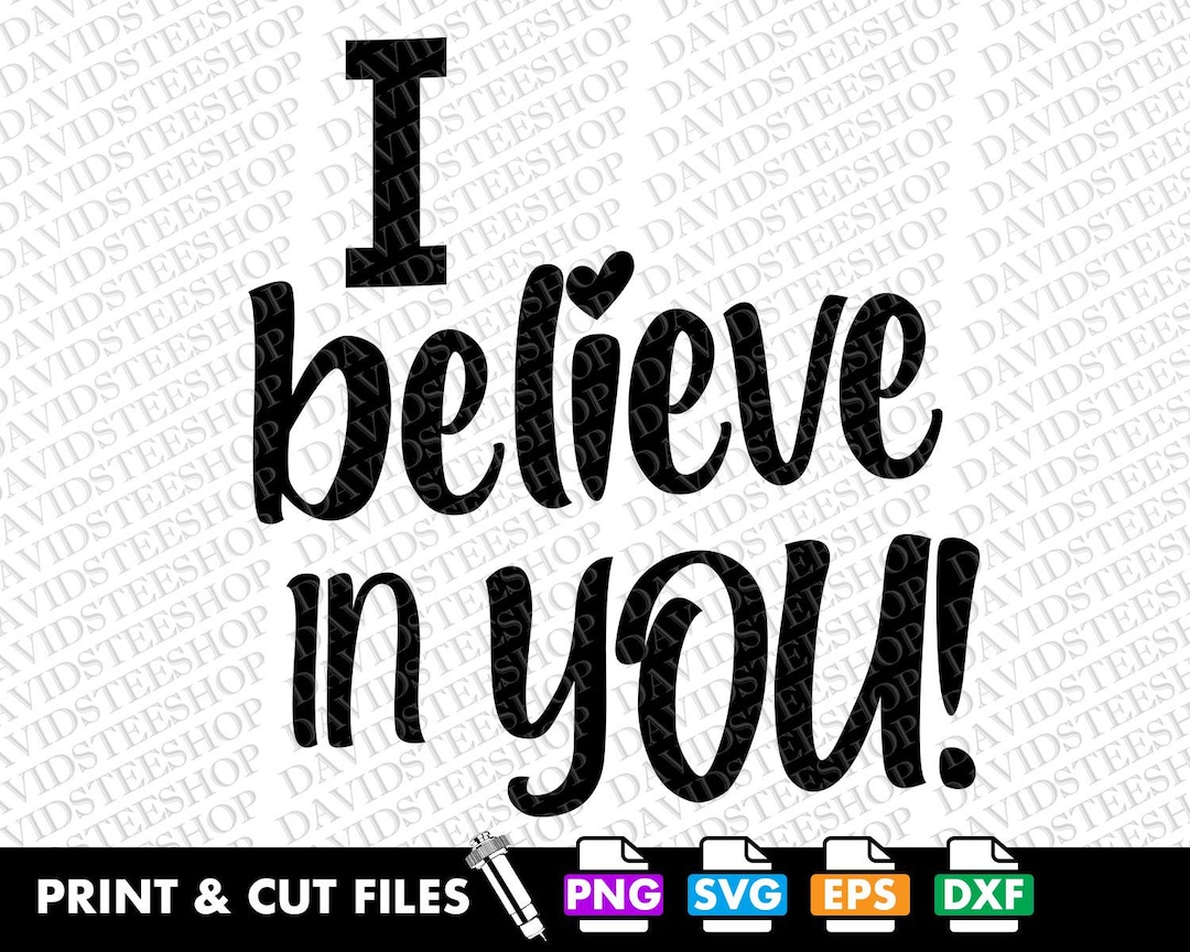 I Believe in You Svg Vector Cut File Clipart Download for Cricut
