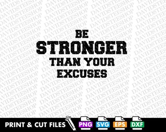 Be Stronger Than Your Excuses Svg Cut File Fitness Workout Cricut Silhouette Motivational Png