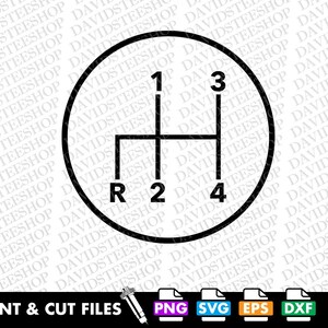 May include: Black and white graphic of a car's manual transmission gear shift pattern. The design includes the numbers 1, 2, 3, and 4, along with the letter "R" for reverse, all within a circular frame. The words "PRINT & CUT FILES" are at the bottom.