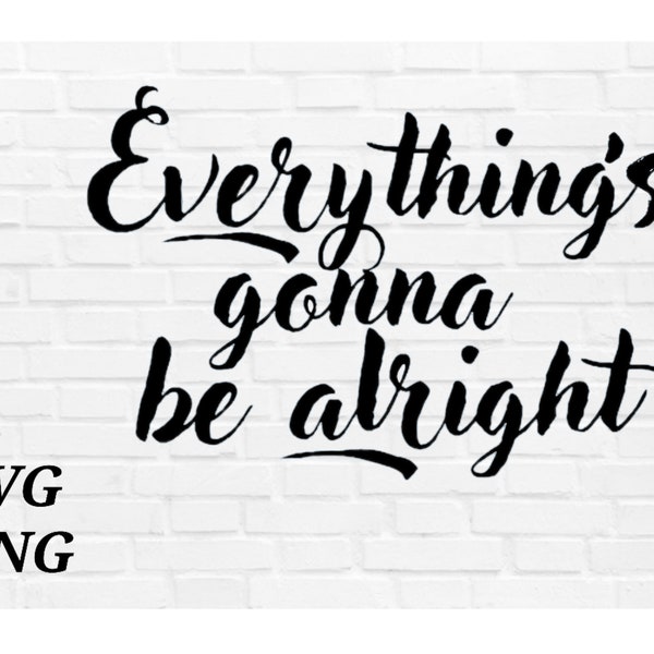 Everything Gonna Be Alright Png Etsy Everything Gonna Be Alright Png Etsy