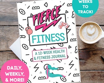 Fierce Fitness, A Complete 12-Week & Fitness Journal! Track your weight loss progress, exercise, food, and more!