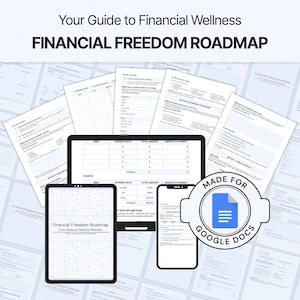 May include: Image of a financial planning guide titled "Financial Freedom Roadmap." The image includes a tablet, smartphone, and laptop displaying the guide, along with printed worksheets. The guide is "Made for Google Docs."