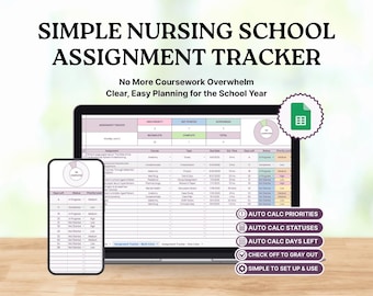 May include: A digital assignment tracker for nursing school, displayed on a laptop and smartphone. The screen shows a spreadsheet with assignment details. Text on the image reads: "SIMPLE NURSING SCHOOL ASSIGNMENT TRACKER" and "No More Coursework Overwhelm". Additional features are listed.