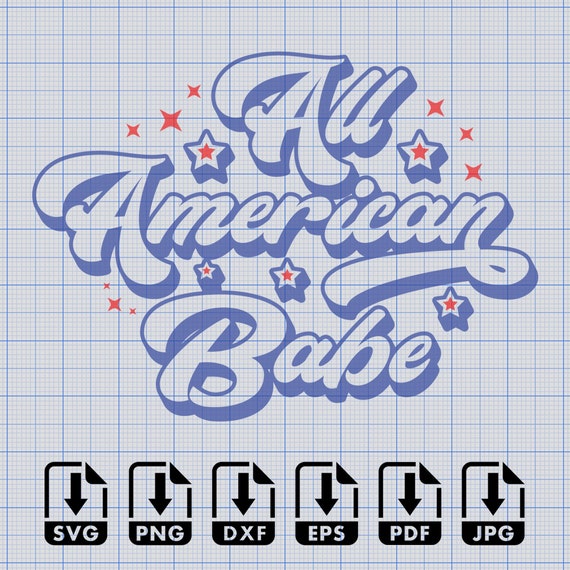 All American Babe with Stars SVG Digital Downloadable file Png Eps Dxf Pdf DTF Direct to Film Digital Cut File Cricut Maker Silhouette Cameo