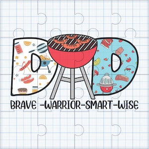 May include: A colorful illustration of the word "DAD" with a grill in the middle. The letters are filled with images of grilling and summer-themed items. The text below reads "BRAVE - WARRIOR - SMART - WISE".