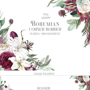 May include: A watercolor illustration of a corner border with white and burgundy flowers, greenery, and leaves. The illustration is labeled "Bohemian Corner Border Floral Arrangement". The image also shows examples of how the border can be used on a banner and a card.