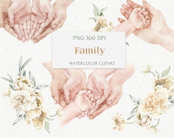 Watercolor Family Hands Clipart: Baby and Mom, Father. Love Couple Clipart. Man, Woman, Kid. Mother's Day, Baby shower. White floral PNG Set