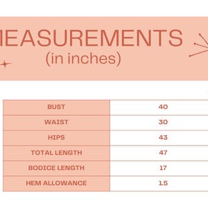 A pink and white spreadsheet which states: "MEASUREMENTS (in inches) ; BUST 40 ; WAIST 30 ; HIPS 43 ; TOTAL LENGTH 47 ; BODICE LENGTH 17 ; HEM ALLOWANCE 1.5 "