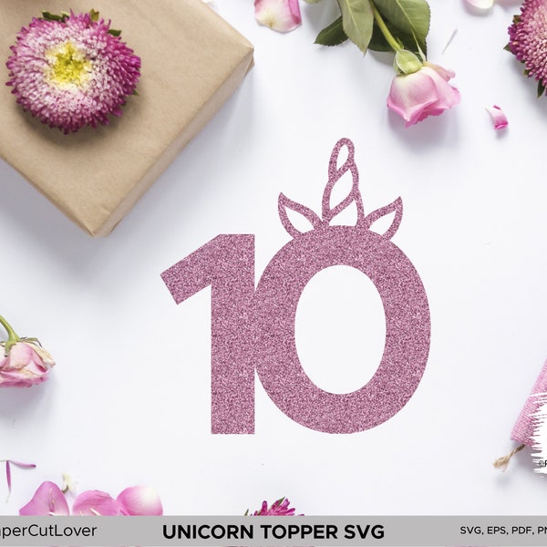 10 Birthday Unicorn Horn Svg, Girl Birthday Cake Topper Svg, Teenager Birthday