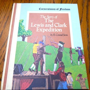 The Cornerstones of Freedom Book Series The Story of the Lewis & Clark Expedition Childrens Press