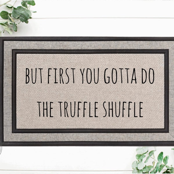 but first you have to do the shuffle | Funny Doormat | Custom Welcome Mat | Housewarming Gift | Funny Gift | New Home Decor | Closing Gift