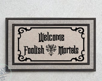 Welcome Foolish Mortals, Haunted Mansion Doormat | Funny Doormat | Housewarming Gift | Perfect New Home Decor Gift | Closing Gift |