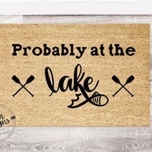 Probably at the Lake Welcome Mat | Funny Doormat | Welcome Mat | Housewarming Gift | Funny Gift | New Home | Closing Gift