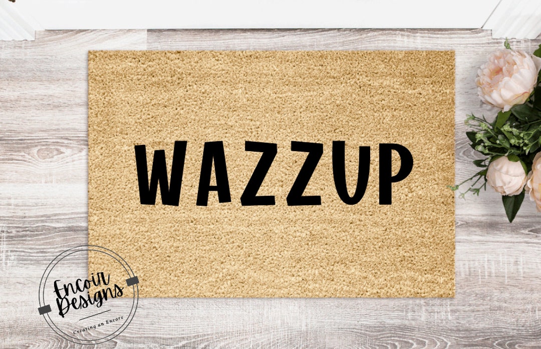Wassup Wazzup Yam Sayin Slang Mat Funny Doormat Etsy