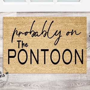 Probably On The Pontoon | Seasonal Lake/Beach House Doormat | Vacation Home Welcome Mat | Housewarming Gift | New Home Decor | Closing Gift