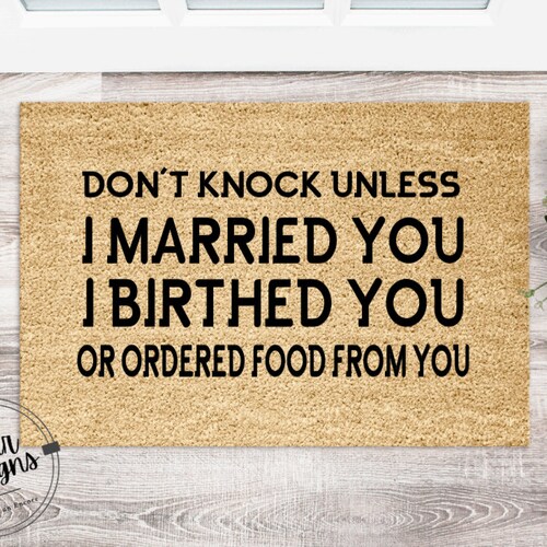 Don't Knock Unless I Married You I Birthed You Mat Etsy